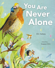 Title: You Are Never Alone, Author: Elin Kelsey