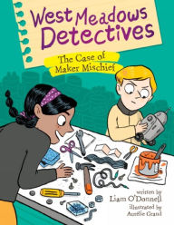 Title: West Meadows Detectives: The Case of Maker Mischief, Author: Liam O'Donnell