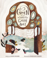 Title: Carmen and the House That Gaudí Built, Author: Susan Hughes