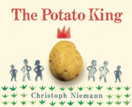 Title: The Potato King, Author: Christoph Niemann