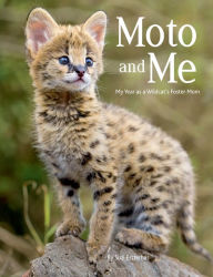 Title: Moto and Me: My Year as a Wildcat's Foster Mom, Author: Suzi Eszterhas