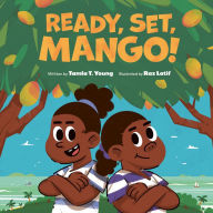 Title: Ready, Set, Mango!, Author: Tamla T Young