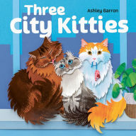 Title: Three City Kitties, Author: Ashley Barron