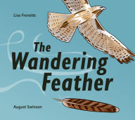 Title: The Wandering Feather, Author: Lisa Frenette