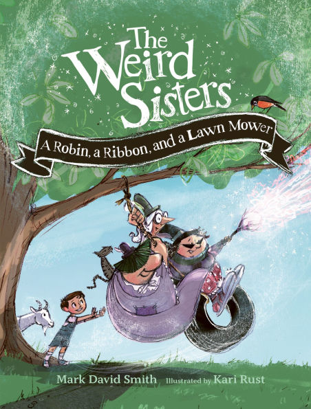 The Weird Sisters: a Robin, Ribbon, and Lawn Mower