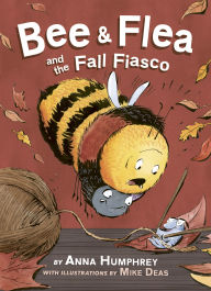 Title: Bee & Flea and the Fall Fiasco, Author: Anna Humphrey