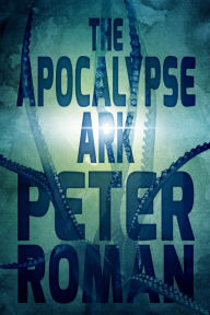 The Apocalypse Ark: Book Three of the Book of Cross