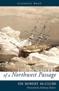 Title: The Discovery of a Northwest Passage, Author: Robert McClure