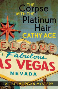 Title: The Corpse with the Platinum Hair, Author: Cathy Ace