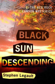 Title: Black Sun Descending, Author: Stephen Legault