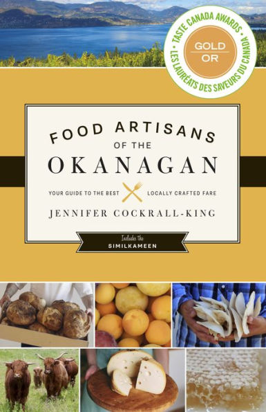 Food Artisans of the Okanagan: Your Guide to Best Locally Crafted Fare