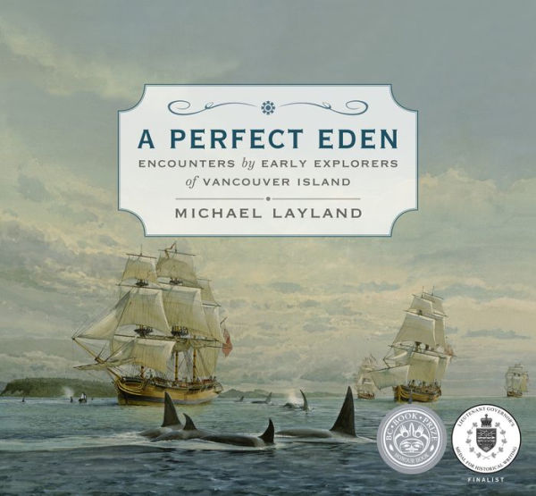 A Perfect Eden: Encounters by Early Explorers of Vancouver Island