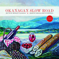 Title: Okanagan Slow Road, Author: Bernadette McDonald