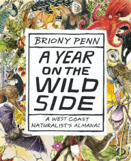 Title: A Year on the Wild Side: A Naturalist's Almanac, Author: Briony Penn