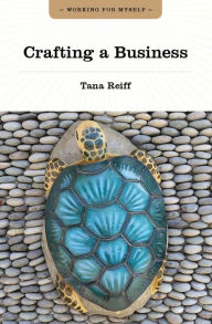 Title: Crafting a Business, Author: Tana Reiff