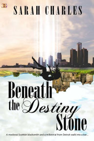 Title: Beneath the Destiny Stone, Author: Sarah Charles