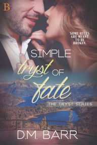 Title: Simple Tryst of Fate: Some Rules are Meant to be Broken, Author: D.M. Barr