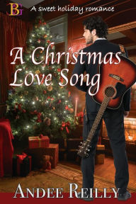 Title: A Christmas Love Song, Author: Andee Reilly