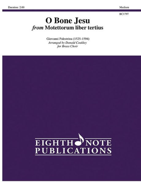 O Bone Jesu: from Motettorum liber tertius (3 Trumpets, 3 Trombones & Tuba), Score & Parts