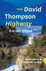 The David Thompson Highway Hiking Guide - 2nd Edition