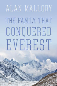 Title: The Family that Conquered Everest, Author: Alan Mallory