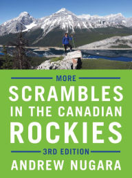 Title: More Scrambles in the Canadian Rockies: 3rd Edition, Author: Andrew Nugara