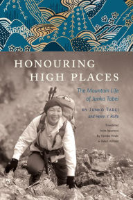 Title: Honouring High Places: The Mountain Life of Junko Tabei, Author: Junko Tabei