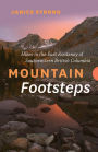 Mountain Footsteps: Hikes in the East Kootenay of Southwestern British Columbia