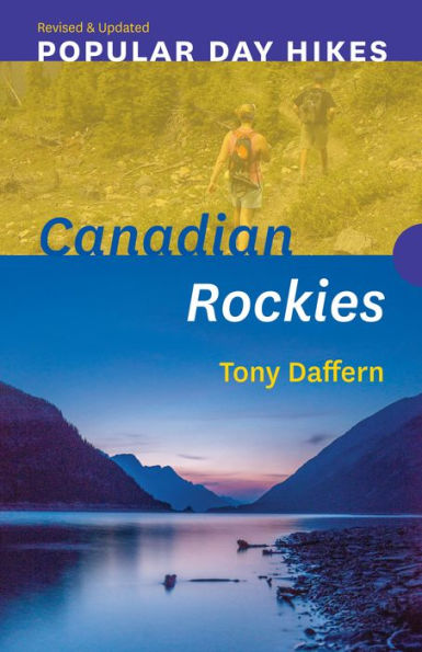 Popular Day Hikes: Canadian Rockies - Revised & Updated: Updated