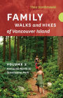 Family Walks and Hikes of Vancouver Island - Volume 2: Nanaimo North to Strathcona Park: Streams, Lakes, and Hills from Nanaimo North to Strathcona Park