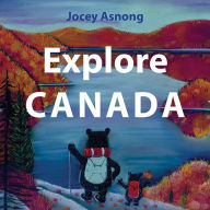 Title: Explore Canada, Author: Jocey Asnong