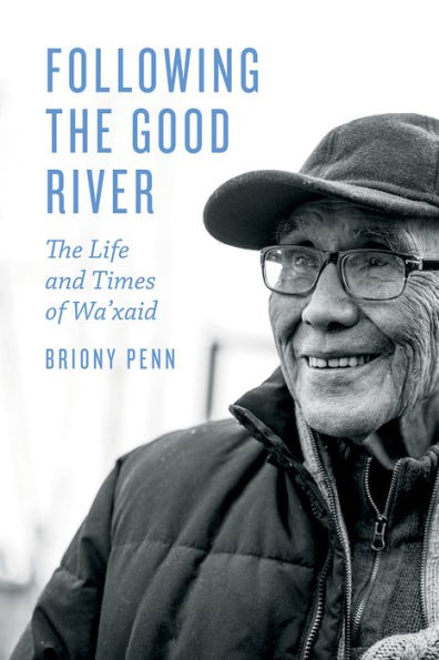 Following The Good River: Life and Times of Wa'xaid