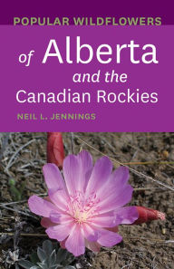 Title: Popular Wildflowers of Alberta and the Canadian Rockies, Author: Neil L. Jennings