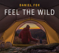 Title: Feel the Wild, Author: Daniel Fox