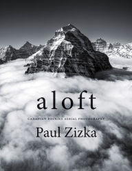Free torrent books download Aloft: Canadian Rockies Aerial Photography by Paul Zizka RTF