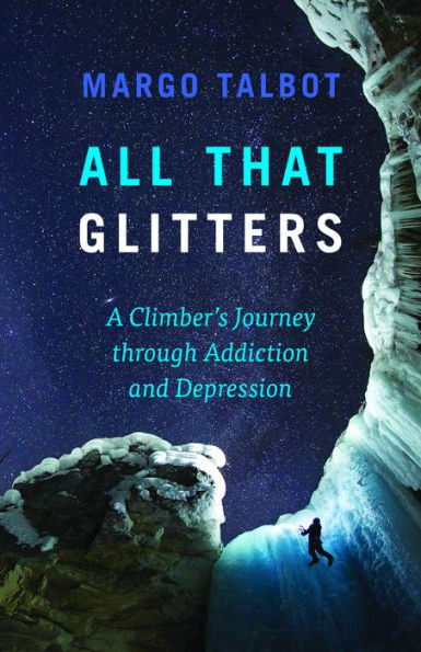 All That Glitters: A Climber's Journey Through Addiction and Depression