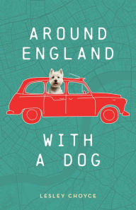 Title: Around England with a Dog, Author: Lesley Choyce