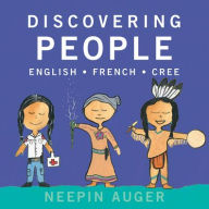 Title: Discovering People: English * French * Cree, Author: Neepin Auger