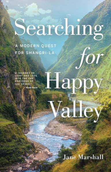 Searching for Happy Valley: A Modern Quest Shangri-La