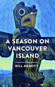 The first 20 hours free ebook download A Season on Vancouver Island