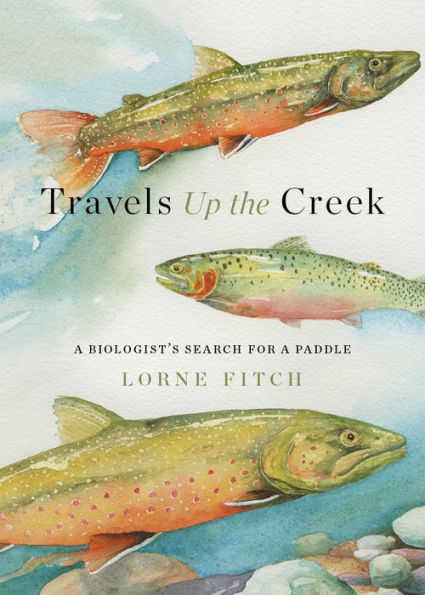 Travels Up the Creek: a Biologist's Search for Paddle