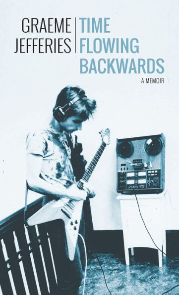 Time Flowing Backwards: A Memoir