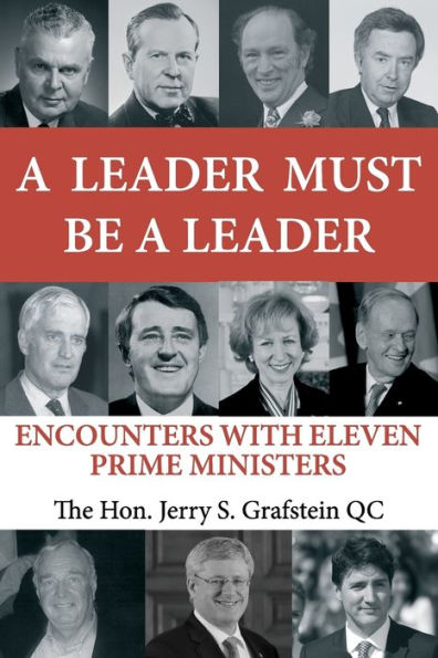 a Leader Must Be Leader: Encounters With Eleven Prime Ministers