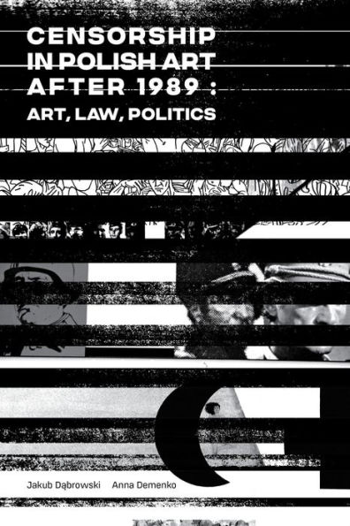 Censorship Polish Art After 1989: Art, Law, Politics