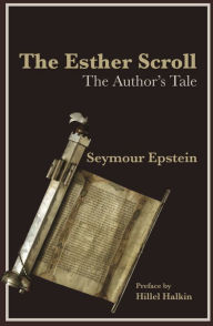 Title: The Esther Scroll: The Author's Tale, Author: Seymour Epstein