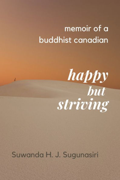 Memoirs of a Buddhist Canadian: Happy but Striving