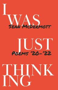 Title: I Was Just Thinking, Author: Sean McDermott