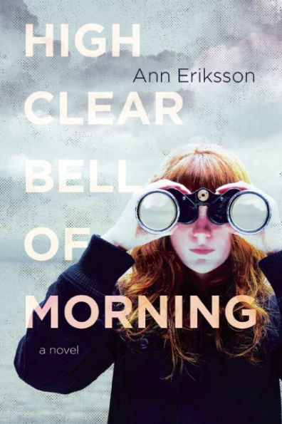 High Clear Bell of Morning: A Novel