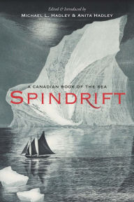 Title: Spindrift: A Canadian Book of the Sea, Author: Anita Hadley