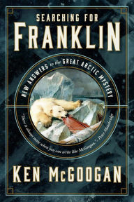 Free pdf download book Searching for Franklin: New Answers to the Great Arctic Mystery by Ken McGoogan (English literature) 9781771623681 FB2 DJVU